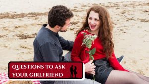 questions to ask your girlfriend