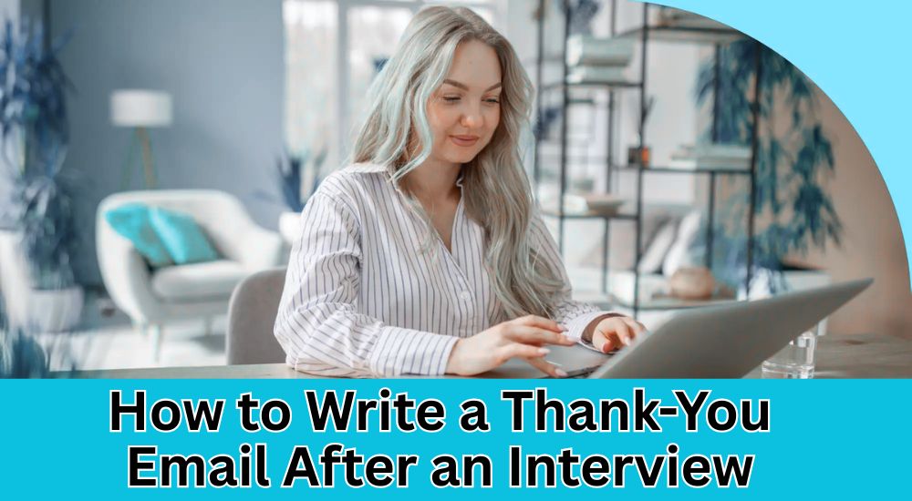 How to Write a Thank-You Email After an Interview