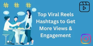 top-viral-reels-hashtags