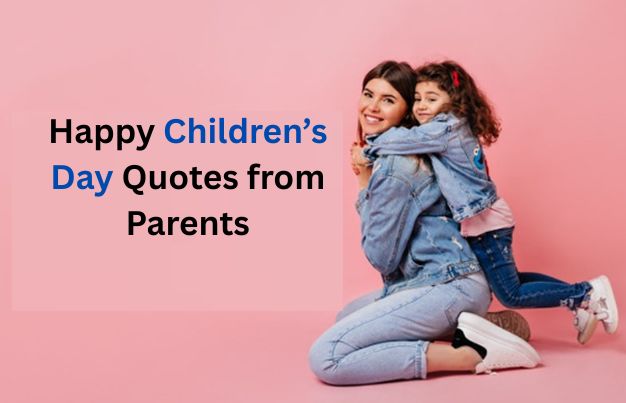 Happy Children’s Day Quotes from Parents